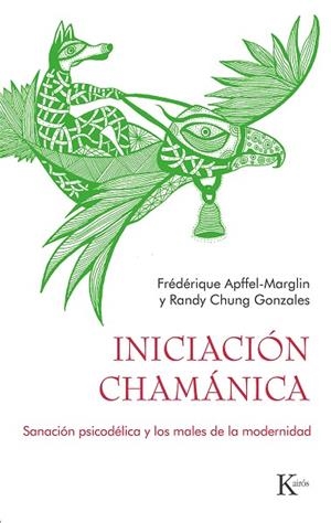 INICIACIÓN CHAMÁNICA | 9788411210560 | APFFEL-MARGLIN, FRÉDÉRIQUE/CHUNG GONZALES, RANDY | Llibres Parcir | Llibreria Parcir | Llibreria online de Manresa | Comprar llibres en català i castellà online