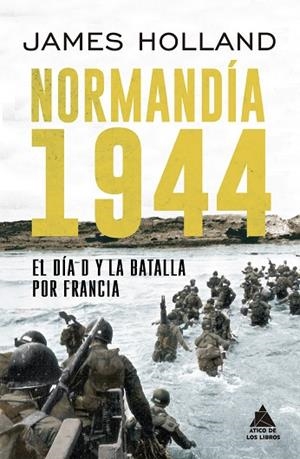 NORMANDÍA 1944 | 9788417743208 | HOLLAND, JAMES | Llibres Parcir | Librería Parcir | Librería online de Manresa | Comprar libros en catalán y castellano online