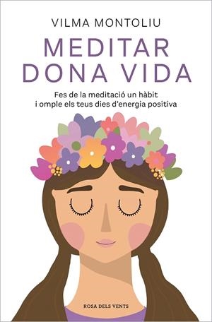 MEDITAR DONA VIDA | 9788418062544 | MONTOLIU, VILMA | Llibres Parcir | Llibreria Parcir | Llibreria online de Manresa | Comprar llibres en català i castellà online