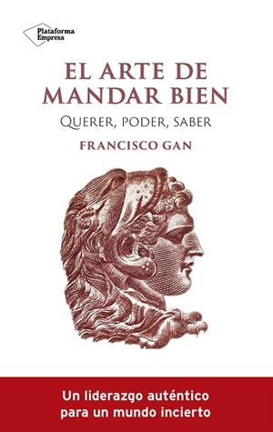 EL ARTE DE MANDAR BIEN | 9788419271341 | GAN, FRANCISCO | Llibres Parcir | Librería Parcir | Librería online de Manresa | Comprar libros en catalán y castellano online