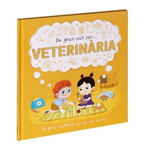 DE GRAN VULL SER... VETERINÀRIA | 9788411015523 | Llibres Parcir | Librería Parcir | Librería online de Manresa | Comprar libros en catalán y castellano online