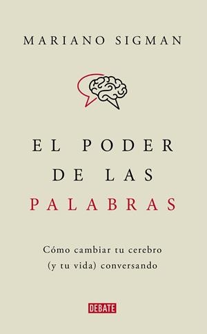 EL PODER DE LAS PALABRAS | 9788418006494 | SIGMAN, MARIANO | Llibres Parcir | Llibreria Parcir | Llibreria online de Manresa | Comprar llibres en català i castellà online