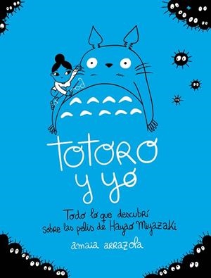 TOTORO Y YO | 9788418820724 | ARRAZOLA, AMAIA | Llibres Parcir | Librería Parcir | Librería online de Manresa | Comprar libros en catalán y castellano online
