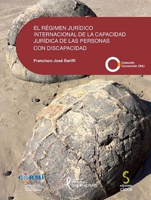 EL RÉGIMEN JURÍDICO INTERNACIONAL DE LA CAPACIDAD JURÍDICA DE LAS PERSONAS CON D | 9788415305767 | BARIFFI, FRANCISCO | Llibres Parcir | Librería Parcir | Librería online de Manresa | Comprar libros en catalán y castellano online
