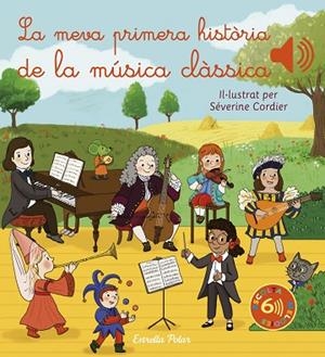LA MEVA PRIMERA HISTÒRIA DE LA MÚSICA CLÀSSICA | 9788413892870 | CORDIER, SÉVERINE | Llibres Parcir | Llibreria Parcir | Llibreria online de Manresa | Comprar llibres en català i castellà online