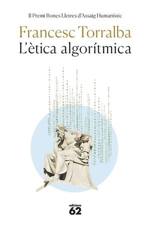 L'ÈTICA ALGORÍTMICA | 9788429780611 | TORRALBA ROSELLÓ, FRANCESC | Llibres Parcir | Llibreria Parcir | Llibreria online de Manresa | Comprar llibres en català i castellà online