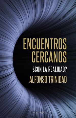 ENCUENTROS CERCANOS ¿CON LA REALIDAD? | 9788419164254 | TRINIDAD HERNÁNDEZ, ALFONSO | Llibres Parcir | Librería Parcir | Librería online de Manresa | Comprar libros en catalán y castellano online