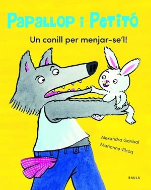 UN CONILL PER MENJAR-SE'L! | 9788447949113 | GARIBAL, ALEXANDRA | Llibres Parcir | Llibreria Parcir | Llibreria online de Manresa | Comprar llibres en català i castellà online