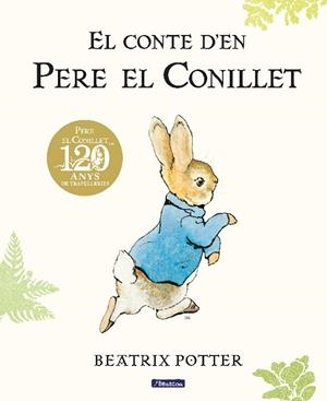 EL CONTE D'EN PERE EL CONILLET. 120 ANIVERSARI | 9788448861865 | POTTER, BEATRIX | Llibres Parcir | Llibreria Parcir | Llibreria online de Manresa | Comprar llibres en català i castellà online