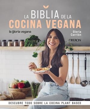 LA BIBLIA DE LA COCINA VEGANA | 9788441546615 | CARRIÓN MOÑIZ, GLORIA | Llibres Parcir | Librería Parcir | Librería online de Manresa | Comprar libros en catalán y castellano online