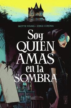 SOY QUIEN AMAS EN LA SOMBRA | 9788467959291 | SKOTTIE YOUNG/JORGE CORONA | Llibres Parcir | Llibreria Parcir | Llibreria online de Manresa | Comprar llibres en català i castellà online