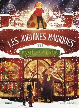 LES JOGUINES MÀGIQUES DE LA FAMILIA CLAUS | 9788419094773 | LITCHFIELD, DAVID | Llibres Parcir | Llibreria Parcir | Llibreria online de Manresa | Comprar llibres en català i castellà online