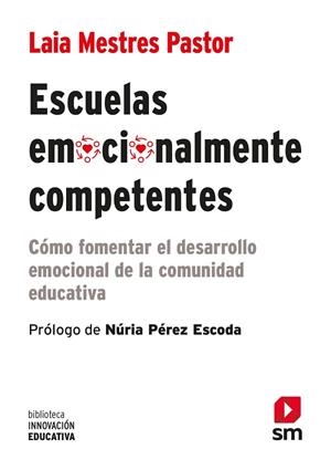 ESCUELAS EMOCIONALMENTE COMPETENTES | 9788411206969 | MESTRES PASTOR, LAIA | Llibres Parcir | Llibreria Parcir | Llibreria online de Manresa | Comprar llibres en català i castellà online