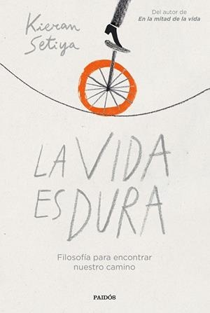 LA VIDA ES DURA | 9788449340031 | SETIYA, KIERAN | Llibres Parcir | Llibreria Parcir | Llibreria online de Manresa | Comprar llibres en català i castellà online