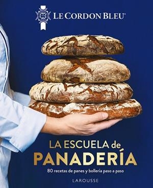 LA ESCUELA DE PANADERÍA. LE CORDON BLEU® | 9788419250100 | LAROUSSE EDITORIAL | Llibres Parcir | Llibreria Parcir | Llibreria online de Manresa | Comprar llibres en català i castellà online