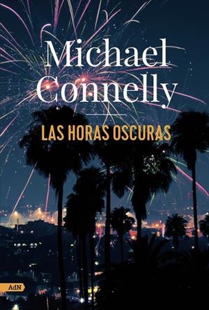 LAS HORAS OSCURAS (ADN) | 9788413627274 | CONNELLY, MICHAEL | Llibres Parcir | Llibreria Parcir | Llibreria online de Manresa | Comprar llibres en català i castellà online