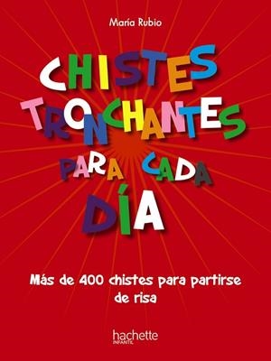CHISTES TRONCHANTES PARA CADA DÍA | 9788418182860 | RUBIO TOBALINA, MARÍA | Llibres Parcir | Llibreria Parcir | Llibreria online de Manresa | Comprar llibres en català i castellà online