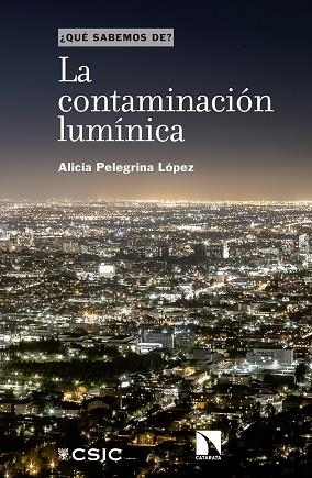LA CONTAMINACIÓN LUMÍNICA | 9788400110390 | PELEGRINA LÓPEZ, ALICIA | Llibres Parcir | Librería Parcir | Librería online de Manresa | Comprar libros en catalán y castellano online