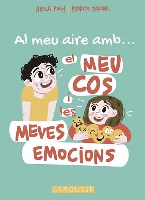 AL MEU AIRE AMB EL MEU COS I LES MEVES EMOCIONS | 9788419250698 | PARKER, PEDRITA/POCH, AROLA | Llibres Parcir | Llibreria Parcir | Llibreria online de Manresa | Comprar llibres en català i castellà online