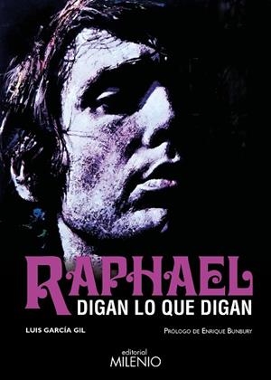 RAPHAEL. DIGAN LO QUE DIGAN | 9788497439701 | GARCÍA GIL, LUIS | Llibres Parcir | Librería Parcir | Librería online de Manresa | Comprar libros en catalán y castellano online