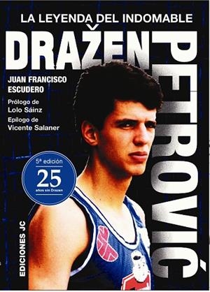 DRAZEN PETROVIC. LA LEYENDA DEL INDOMABLE | 9788415448341 | ESCUDERO SÁNCHEZ, JUAN FRANCISCO | Llibres Parcir | Llibreria Parcir | Llibreria online de Manresa | Comprar llibres en català i castellà online
