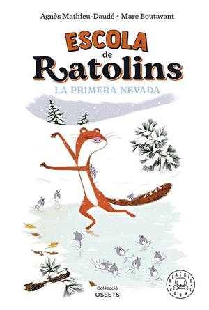 ESCOLA DE RATOLINS. LA PRIMERA NEVADA. | 9788419172587 | MATHIEU-DAUDÉ, AGNÈS | Llibres Parcir | Llibreria Parcir | Llibreria online de Manresa | Comprar llibres en català i castellà online