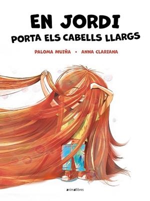 EN JORDI PORTA ELS CABELLS LLARGS | 9788418592904 | MUIÑA, PALOMA | Llibres Parcir | Llibreria Parcir | Llibreria online de Manresa | Comprar llibres en català i castellà online