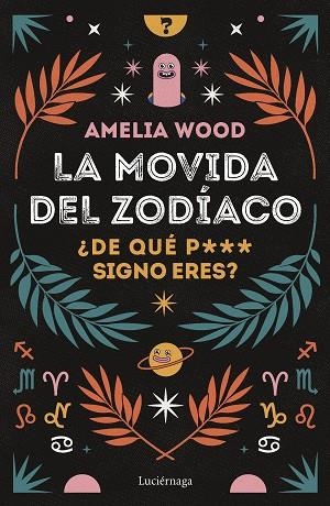 LA MOVIDA DEL ZODÍACO | 9788419164278 | WOOD, AMELIA | Llibres Parcir | Librería Parcir | Librería online de Manresa | Comprar libros en catalán y castellano online