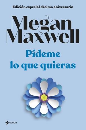 EDICIÓN ESPECIAL DÉCIMO ANIVERSARIO PÍDEME LO QUE QUIERAS | 9788408264286 | MAXWELL, MEGAN | Llibres Parcir | Llibreria Parcir | Llibreria online de Manresa | Comprar llibres en català i castellà online