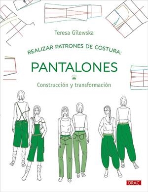 REALIZAR PATRONES DE COSTURA. PANTALONES | 9788498747195 | GILEWSKA, TERESA | Llibres Parcir | Librería Parcir | Librería online de Manresa | Comprar libros en catalán y castellano online