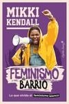 FEMINISMO DE BARRIO | 9788412457872 | KENDALL, MIKKI | Llibres Parcir | Librería Parcir | Librería online de Manresa | Comprar libros en catalán y castellano online