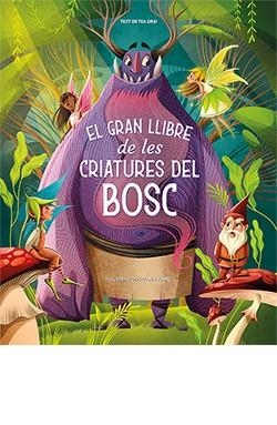 EL GRAN LLIBRE DE LES CRIATURES DEL BOSC | 9788418350887 | LÁNG, ANNA | Llibres Parcir | Librería Parcir | Librería online de Manresa | Comprar libros en catalán y castellano online