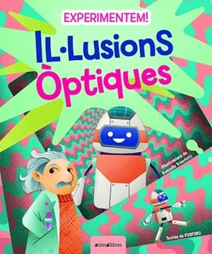 EXPERIMENTEM! IL·LUSIONS ÒPTIQUES | 9788418592867 | FOSFORO | Llibres Parcir | Llibreria Parcir | Llibreria online de Manresa | Comprar llibres en català i castellà online