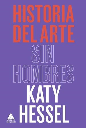 HISTORIA DEL ARTE SIN HOMBRES | 9788418217753 | HESSEL, KATY | Llibres Parcir | Llibreria Parcir | Llibreria online de Manresa | Comprar llibres en català i castellà online
