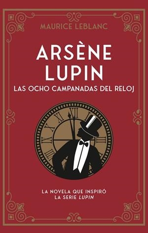 ARSÈNE LUPIN. LAS OCHO CAMPANADAS DEL RELOJ | 9788419004659 | LEBLANC, MAURICE | Llibres Parcir | Llibreria Parcir | Llibreria online de Manresa | Comprar llibres en català i castellà online