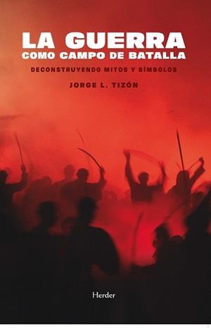 GUERRA COMO CAMPO DE BATALLA, LA | 9788425449628 | TIZÓN GARCÍA, JORGE L. | Llibres Parcir | Llibreria Parcir | Llibreria online de Manresa | Comprar llibres en català i castellà online