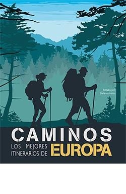 CAMINOS LOS MEJORES ITINERARIOS DE EUROPA | 9788418350894 | ARDITO, STEFANO | Llibres Parcir | Librería Parcir | Librería online de Manresa | Comprar libros en catalán y castellano online