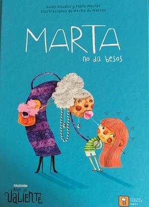 MARTA NO DA BESOS | 9788417006143 | MACÍAS ALBA, PABLO / GAUDES TEIRA, BELÉN | Llibres Parcir | Librería Parcir | Librería online de Manresa | Comprar libros en catalán y castellano online