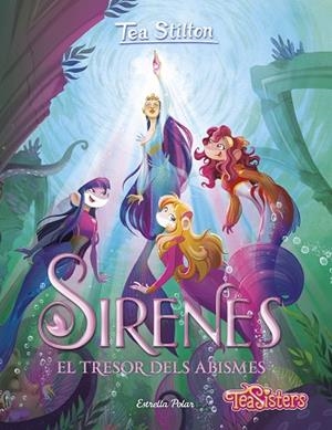 SIRENES. EL TRESOR DELS ABISMES | 9788413894003 | STILTON, TEA | Llibres Parcir | Llibreria Parcir | Llibreria online de Manresa | Comprar llibres en català i castellà online