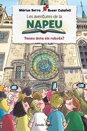 LES AVENTURES DE LA NAPEU. TENEN ÀVIA ELS ROBOTS? | 9788413894195 | SERRA, MÀRIUS/CALAFELL, ROSER | Llibres Parcir | Llibreria Parcir | Llibreria online de Manresa | Comprar llibres en català i castellà online