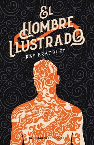 EL HOMBRE ILUSTRADO | 9788445006801 | BRADBURY, RAY | Llibres Parcir | Llibreria Parcir | Llibreria online de Manresa | Comprar llibres en català i castellà online