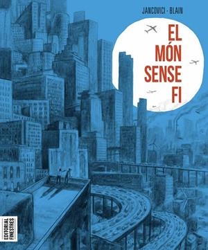 EL MÓN SENSE FI | 9788419523020 | CHRISTOPHE BLAIN & JEAN-MARC JANCOVINCI | Llibres Parcir | Librería Parcir | Librería online de Manresa | Comprar libros en catalán y castellano online
