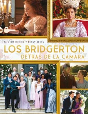 LOS BRIDGERTON DETRÁS DE LA CÁMARA | 9788417421908 | RHIMES, SHONDA/BEERS, BETSY | Llibres Parcir | Llibreria Parcir | Llibreria online de Manresa | Comprar llibres en català i castellà online