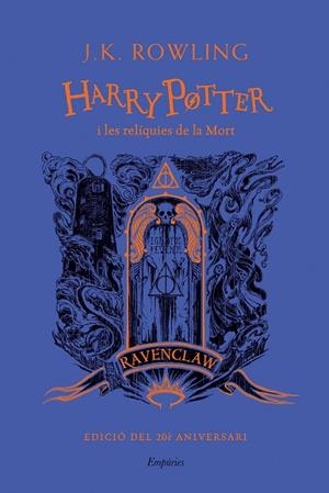 HARRY POTTER I LES RELÍQUIES DE LA MORT (RAVENCLAW) | 9788418833632 | ROWLING, J.K. | Llibres Parcir | Llibreria Parcir | Llibreria online de Manresa | Comprar llibres en català i castellà online