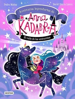 ANNA KADABRA. AVENTURAS LEGENDARIAS 1. EL VALLE DE LOS UNICORNIOS | 9788408260158 | MAÑAS, PEDRO/SIERRA LISTÓN, DAVID | Llibres Parcir | Llibreria Parcir | Llibreria online de Manresa | Comprar llibres en català i castellà online