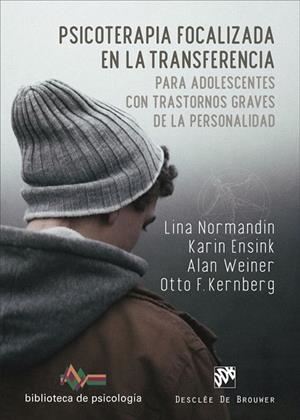 PSICOTERAPIA FOCALIZADA EN LA TRANSFERENCIA PARA ADOLESCENTES CON TRASTORNOS GRA | 9788433032010 | NORMANDIN, LINA/ENSINK, KARIN/WEINER, ALAN/KERNBERG, OTTO F. | Llibres Parcir | Llibreria Parcir | Llibreria online de Manresa | Comprar llibres en català i castellà online