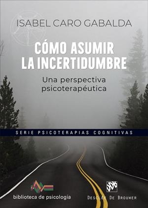 CÓMO ASUMIR LA INCERTIDUMBRE. UNA PERSPECTIVA PSICOTERAPÉUTICA | 9788433032065 | CARO GABALDA, ISABEL | Llibres Parcir | Llibreria Parcir | Llibreria online de Manresa | Comprar llibres en català i castellà online