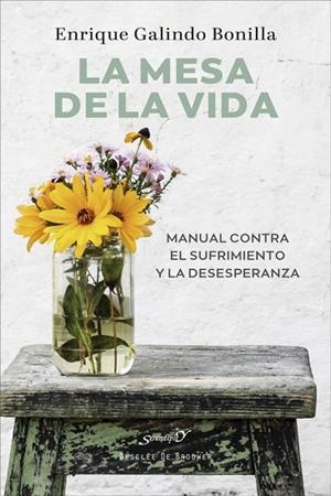 LA MESA DE LA VIDA. MANUAL CONTRA EL ABURRIENTO Y LA DESESPERANZA | 9788433032058 | GALINDO BONILLA, ENRIQUE | Llibres Parcir | Llibreria Parcir | Llibreria online de Manresa | Comprar llibres en català i castellà online