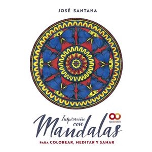 INSPIRACIÓN CON MANDALAS PARA COLOREAR, MEDITAR Y SANAR | 9788441544833 | SANTANA GARCÍA, JOSÉ | Llibres Parcir | Librería Parcir | Librería online de Manresa | Comprar libros en catalán y castellano online