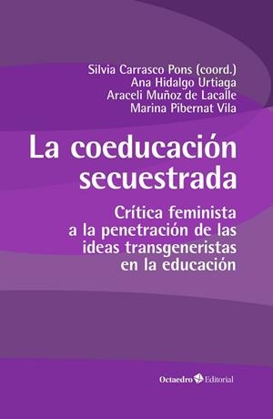 LA COEDUCACIÓN SECUESTRADA | 9788419506290 | CARRASCO PONS, SÍLVIA/HIDALGO URTIAGA, ANA/MUÑOZ LACALLE, ARACELI/PIBERNAT VILA, MARINA | Llibres Parcir | Llibreria Parcir | Llibreria online de Manresa | Comprar llibres en català i castellà online